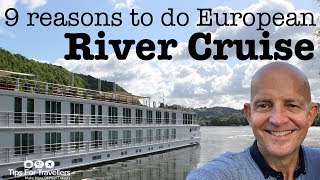 9 Reasons To Do A European River Cruise