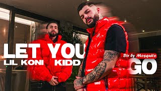 Kidd x Lil Koni - Let You Go (Dir. By Mosquito)