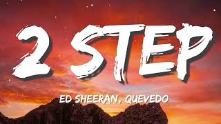 Ed Sheeran feat Quevedo-2Step(Letra/Lyrics)