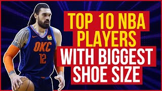 Top 10 NBA Players with the Biggest Shoe Size