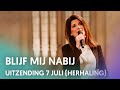 Uitzending 7 juli: Blijf mij nabij - Nederland Zingt