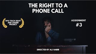 THE RIGHT TO A PHONE CALL (NYU S\u0026S FILM CLASS)