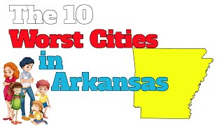 The 10 Worst Cities In Arkansas Explained