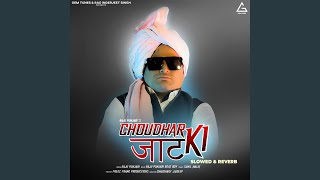 Choudhar Jaat Ki (Slowed, Reverb)