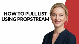 How to Pull List Using Propstream - Julia'sTutorials