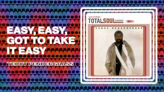 Teddy Pendergrass - Easy, Easy, Got To Take It Easy (Official Audio)