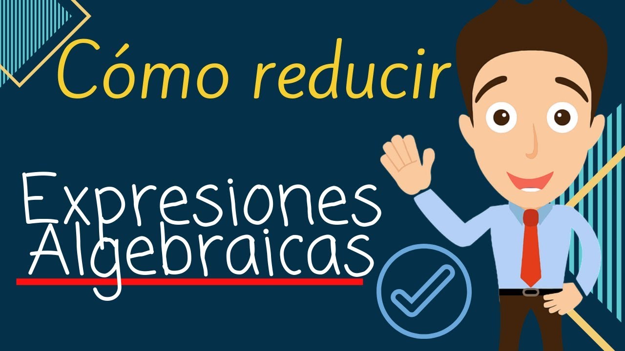 REDUCCIÓN DE EXPRESIONES ALGEBRAICAS - Ejercicios Resueltos - YouTube