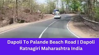 Dapoli To Palande Beach Road | Dapoli Ratnagiri Maharashtra India