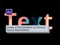 Create a Fluid Gradient to Colorize Text in After Effects