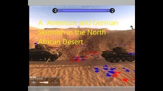 A American and German Skirmish in North African Desert (Ravenfield)