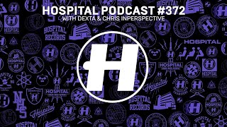 Hospital Records Podcast #372 with Dexta \u0026 Chris Inperspective