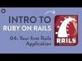 Intro to Rails: Your First Rails App