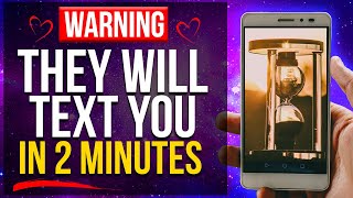 They Will Text Or Call In 2 Minutes | Simple Meditation To Get A Text From A Specific Person