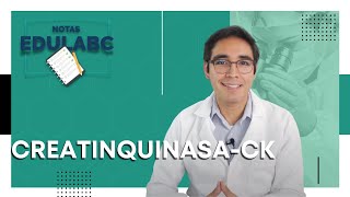 🔬 Laboratorio Clínico:  Creatinquinasa - CK | 📝  Notas EduLabC