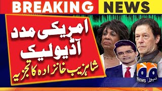 Alleged audio leak of Imran Khan asking for help from America - Shahzeb Khanzada analysis | Geo News