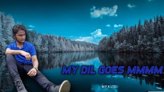 My new MY DIL GOES MMMM song has come up on YouTube
