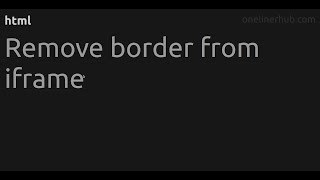 Remove border from iframe #html