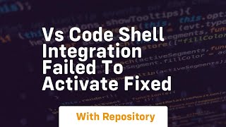 Vs code shell integration failed to activate fixed