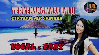 FARY - Terkenang masa lalu ( Video Lirik )