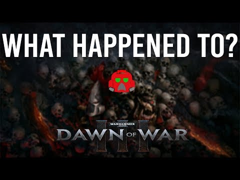 What Happened to Dawn of War 3?- When Good Sequels Go Bad What Happened to Dawn of War 3?- When Good Sequels Go Bad