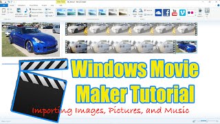 Windows Movie Maker Tutorial - Importing Video, Images, and Music