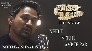 Neele Neele Ambar Par | Mohan Palsra | Bling It On The Stage | Kishore Kumar | Kalaakar | Cover Song