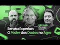 #83 Serasa Experian: O Poder dos Dados no Agro