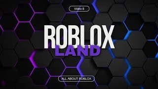 Roblox Land - Video 8 - All about Roblox - Live Gameplay - The time When I did a tour of world 1