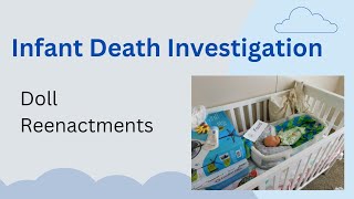 Infant Death Investigation - Doll Reenactments