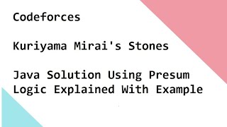Codeforces Kuriyama Mirai's Stones Java Solution Using Presum Logic Explained With Example