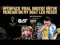 OPENPACK VIRAL 500x10! UNTUK MENCARI OH MY GOAT LEO MESSI! | FC Mobile Indonesia