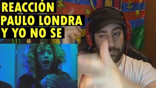 Paulo Londra - Y Yo No Se (Official Video) (REACCIÓN)
