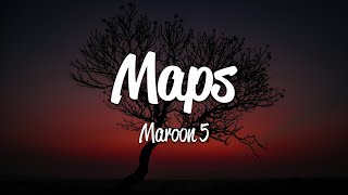 Maroon 5 - Maps (Lyrics)