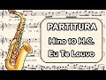 Hino 10 H.C - Eu Te Louvo - Partitura para Sax Alto, Sax Barítono e Requinta