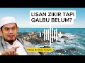 LISAN ZIKIR TAPI HATI BELUM | BUYA AR RAZY MENJAWAB