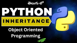 43. Inheritance in Python Object Oriented Programming | Python Tutorial in Telugu