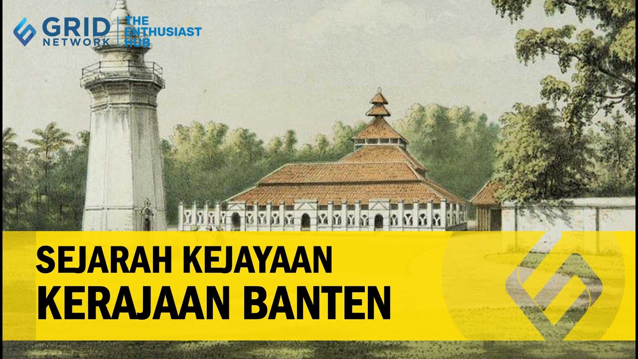 Kerajaan Banten: Sejarah Berdiri, Masa Kejayaan Hingga Keruntuhannya ...