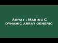 Array : Making C dynamic array generic