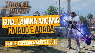 GUIA DE CLASSE: LÂMINA ARCANA - DPS - CAJADO E ADAGA - STAFF / DAGGER - THRONE AND LIBERTY