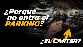 ¿Porqué no entra la marcha de parking?