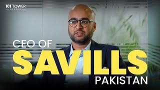 CEO of Savills Pakistan Gives his Insights on 101 Tower Lahore!