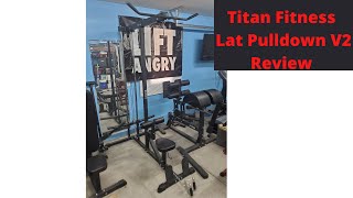 Titan Fitness Lat Pulldown V2 Review