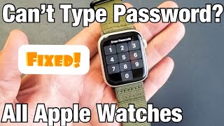 All Apple Watches: Can't Enter Password or Passcode? FIXED (series 5, 4, 3, 2, 1)