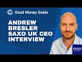 Andrew Bresler Saxo UK CEO Good Money Guide Interview