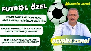 Fenerbahçe Hatay’ı yendi ama/Mourinho:Bu yapıyı sadece Fenerbahçe yıkamaz/Acun Ilıcalı:Fark kapanır