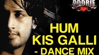 Hum Kis Galli Jaa Rahe Hai (Remix) - Doorie | Atif Aslam | Sachin Gupta, Mithoon & Atif Aslam