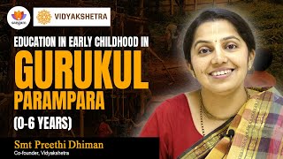 Education in Early Childhood in Gurukul Parampara 0-6 Years | Preethi Dhiman | #SangamTalks