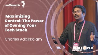 Maximizing Control: The Power of Owning Your Tech Stack by Charles Adaikkalam