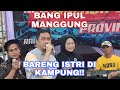 TERNYATA BANG IPUL PUNYA ISTRI DI KAMPUNG!! 😯😯