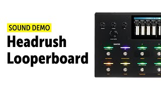 Headrush Looperboard - Sound Demo (no talking)